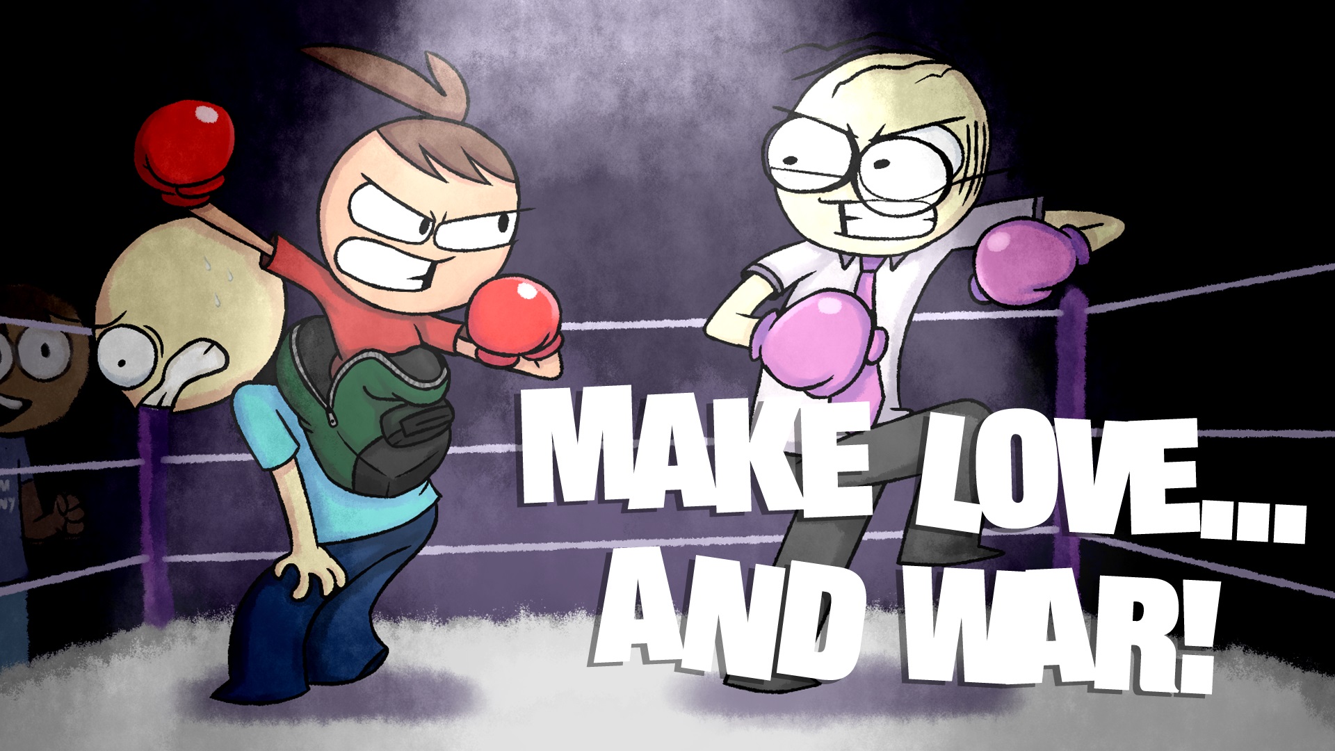 Make Love... And War!